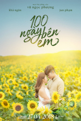 100 Ngày Bên Em (2018) Movie