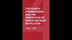 Fourth International (The Fourth International and the Perspective of World Socialist Revolution - 1986-1995)