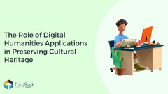 What is Digital Humanities? Benefits, Top Apps & Case Study