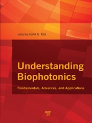 Understanding Biophotonics: Fundamentals, Advances, and Applications (Understanding Biophotonics Kevin Tsia)