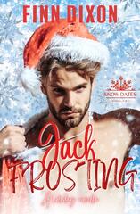 Jack Frosting (Snow Dates Book 2) by Finn Dixon | Goodreads