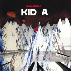 Kid A - Radiohead (Kid A)