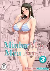 Minha Mãe Meu Amor 3 - Hentai Incesto - Super Hentai