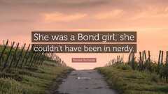 Denise Richards Quote: “She was a Bond girl; she couldn't have ...