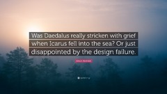 Alison Bechdel Quote: “Was Daedalus really stricken with grief ...