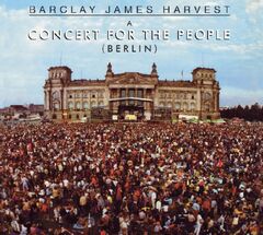 A Concert For The People (Berlin) (Barclay James Harvest - Berlin: Concert for The People)