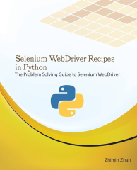 Selenium Webdriver Recipes in Python: The Problem Solving Guide to ...