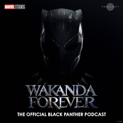 Wakanda Forever: The Official Black Panther Podcast (Black Panther: Wakanda Forever)