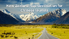 New Zealand: top destination for Chinese tourists - Chinese ...