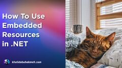How To Use Embedded Resources in .NET | Khalid Abuhakmeh