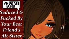 Seduced & Fucked by your best Friend's Alt | VRChat Roleplay ...