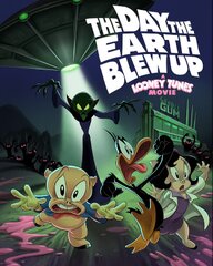 The Day the Earth Blew Up: A Looney Tunes Movie (Looney Tunes)