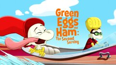 Green Eggs and Ham (Green Eggs and Ham: The Second Serving - Season 2)