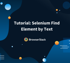 How%20to%20Find%20Element%20by%20Text%20in%20Selenium:%20Tutorial%20%7C%20BrowserStack