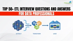 Top 50+ ETL Interview Questions and Answers