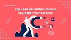 Top Lead Generation Tools to Skyrocket Your Revenue 2024