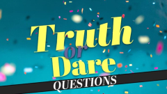 250 Truth or Dare Questions - Parade