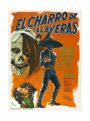 El Charro de las Calaveras, (aka The Rider of Skulls), Mexican poster, Dagoberto Rodriquez, 1965