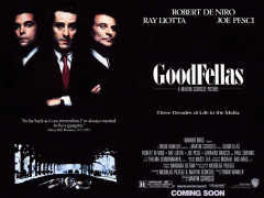 GoodFellas [1990], directed by MARTIN SCORSESE.