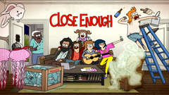 Close Enough | Close Enough Wiki | Fandom