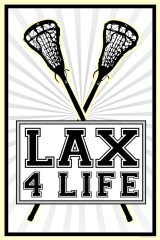 Lax 4 Life Lacrosse Sports Poster