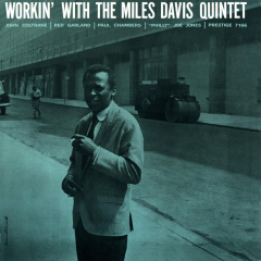 Miles Davis - Workin&#x27; with the Miles Davis Quintet