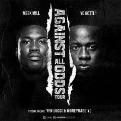 MEEK MILL AND YO GOTTI AGAINST ALL ODDS TOUR