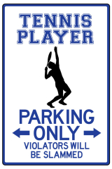 Tennis Player Parking Only